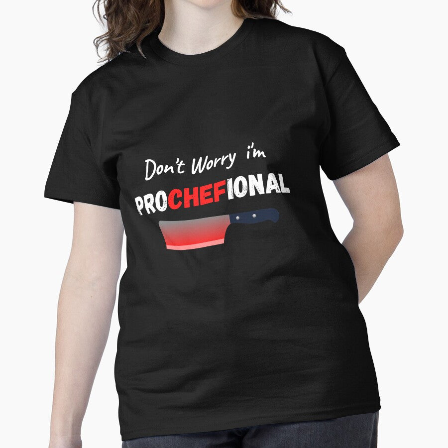 Don't Worry I Am Professional Pro Chef Funny Apron w/ Pockets| Funny Kitchen Chef Apron| Professional Cook Grill BBQ Master Apron Gift Apron Classic T-Shirt